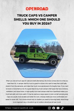 Truck Caps vs Camper Shells: Which One Should You Buy in 2026?