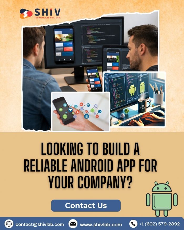 Modern Android App Development Services by Shiv Technolabs