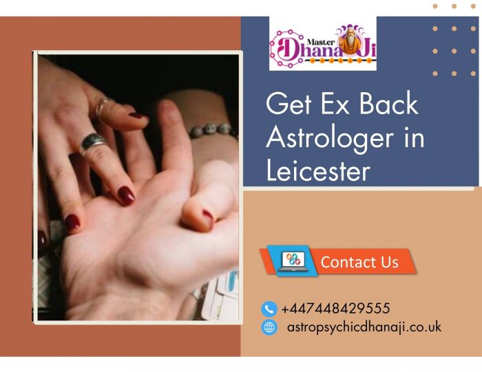 Get Ex Back Astrologer in Leicester – Proven Love Back Specialist Master Dhanaji