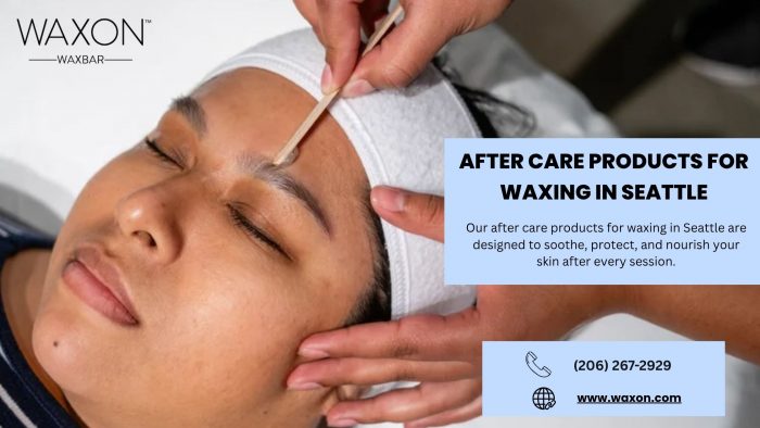 After Care Products For Waxing In Seattle