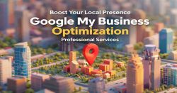 Boost Your Local Presence with Professional Google My Business Optimization Services