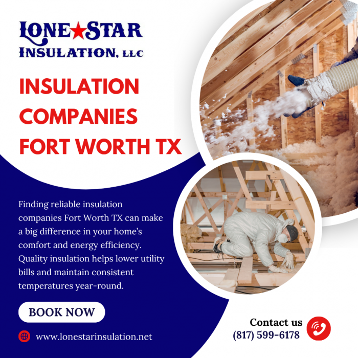 How to Choose the Best Insulation Companies Fort Worth TX