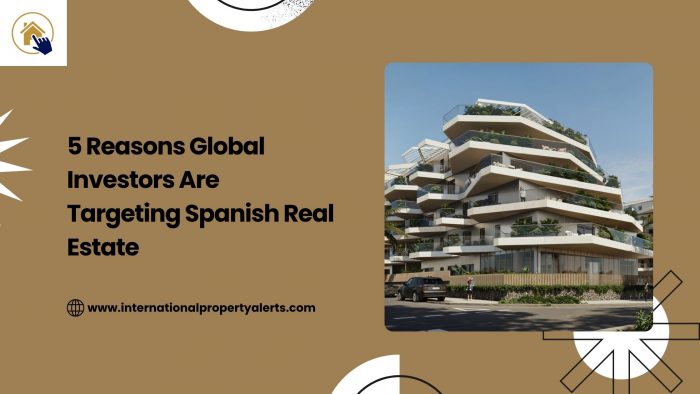 5 Reasons Global Investors Are Targeting Spanish Real Estate