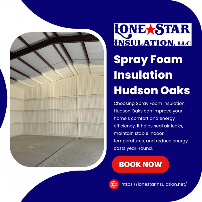 Is Spray Foam Insulation Hudson Oaks Right for Your Home?