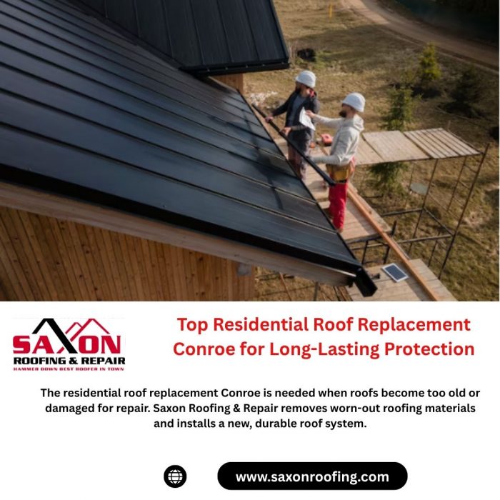 Top Residential Roof Replacement Conroe for Long-Lasting Protection