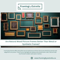 Are Natural Wood Picture Frames Better Than Metal or Synthetic Frames?