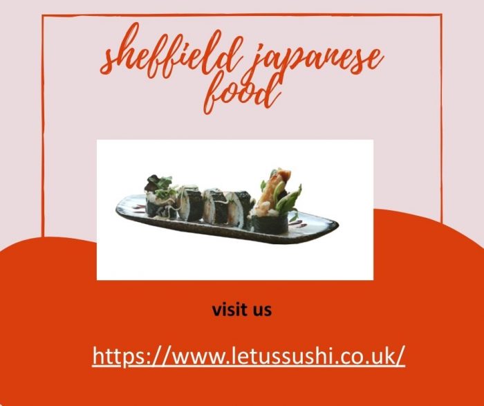 Best Sheffield Japanese Food – Fresh Sushi & Authentic Japanese Cuisine