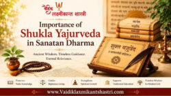 Importance of Shukla Yajurveda in Sanatan Dharma