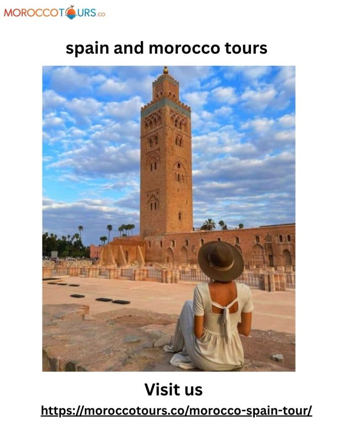 Spain and Morocco Tours | Explore Two Cultures in One Unforgettable Journey