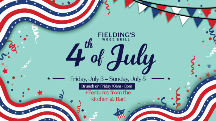 Celebrate July Weekend at Fielding’s Wood Grill
