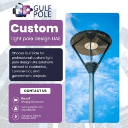 Reliable Custom Light Pole Design UAE for Every Project