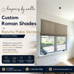 Custom Roman Shades in Rancho Palos Verdes | Draperies by Walter