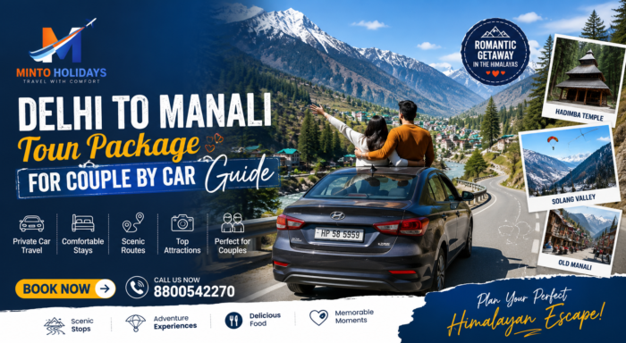 Delhi to Manali Tour Package for Couple by Car Guide