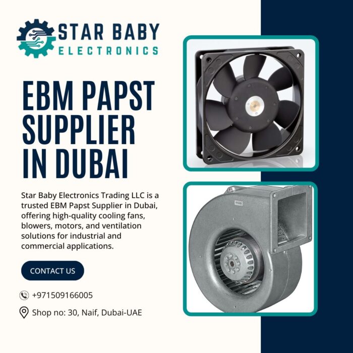 Reliable EBM Papst Supplier in Dubai | Star Baby Electronics Trading LLC