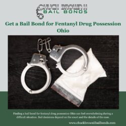 Get a Bail Bond for Fentanyl Drug Possession Ohio