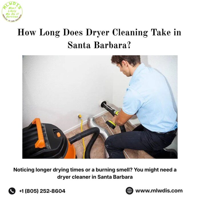 How Long Does Dryer Cleaning Take in Santa Barbara?