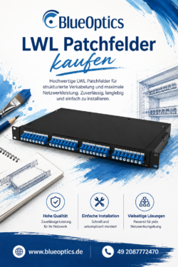 LWL Patchfelder kaufen für zuverlässige Glasfaser Netzwerklösungen mit BlueOptics Qualität
