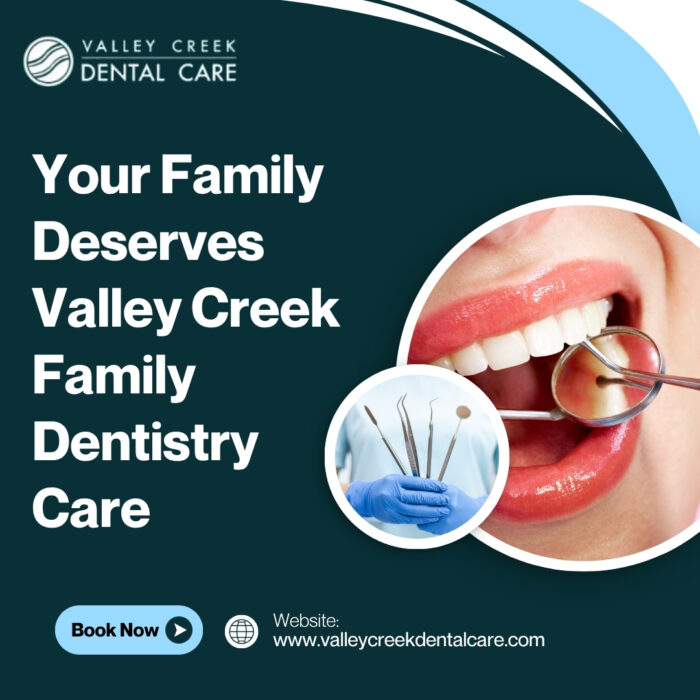 Experience Trusted Care at Valley Creek Family Dentistry Clinic