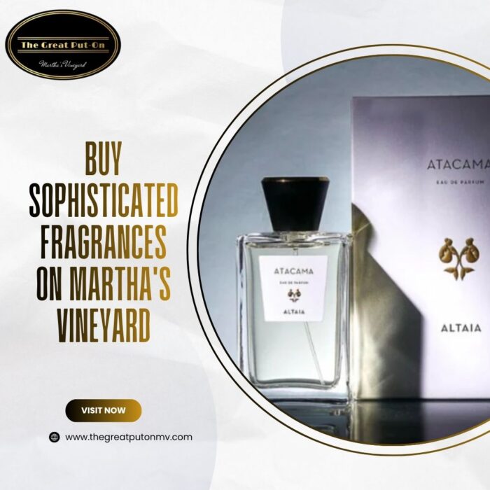 Buy Sophisticated Fragrances On Martha’s Vineyard