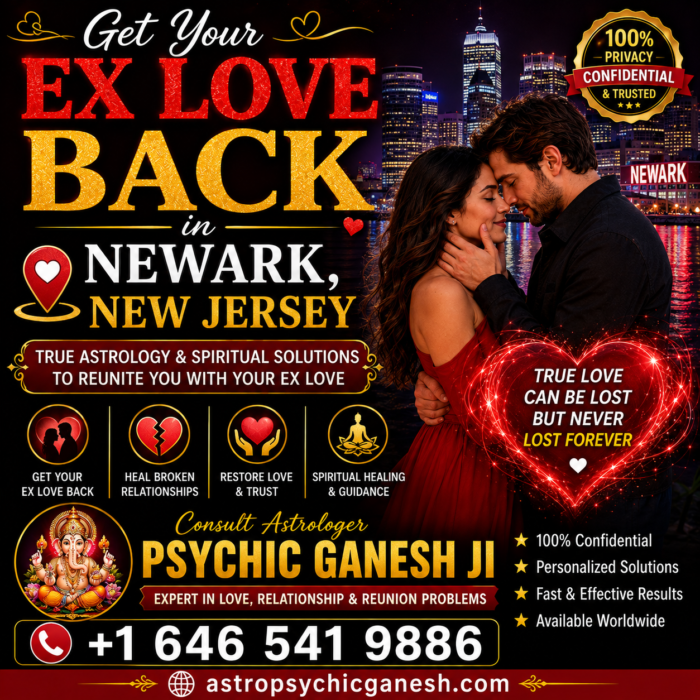 Get Your Ex Love Back in Newark, New Jersey – Psychic Ganesh Ji