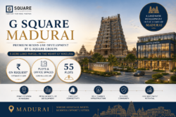 G Square Madurai: Comparing Madurai Residential and Commercial Property Options