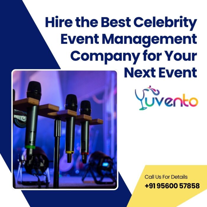 Hire the Best Celebrity Event Management Company for Your Next Event