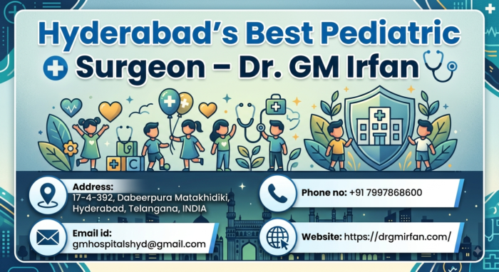 Hyderabad’s Best Pediatric Surgeon – Dr. GM Irfan