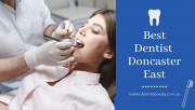 Dentist Doncaster East | Trusted Family Dental Care