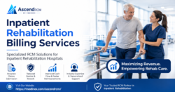 The Role of Inpatient Rehabilitation Billing Services in Reducing Claim Denials