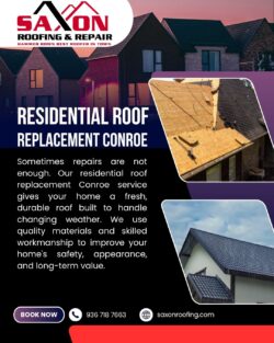 Upgrade Your Property with Residential Roof Replacement Conroe