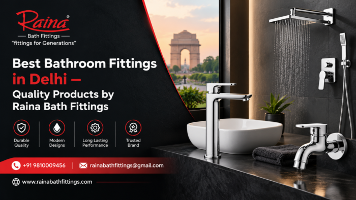 Best Bathroom Fittings in Delhi – Quality Products by Raina Bath Fittings