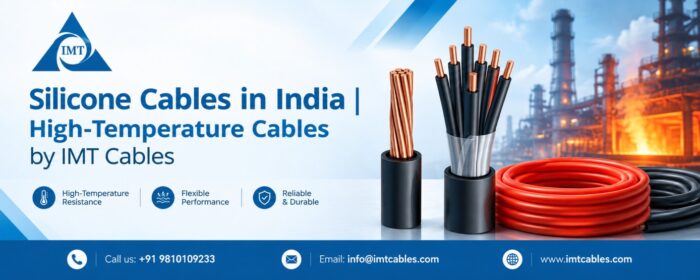 Silicone Cables in India | High-Temperature Cables by IMT Cables