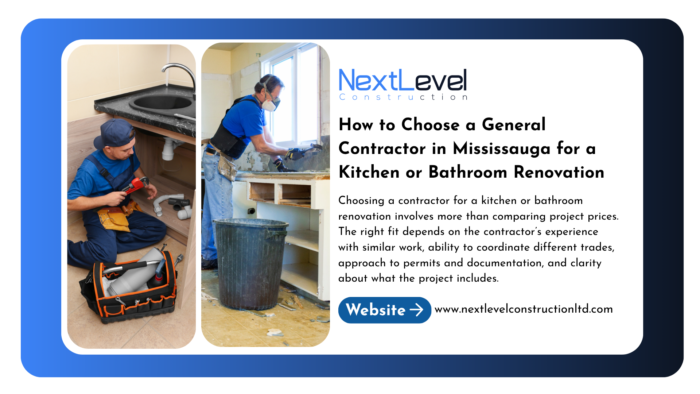 How to Choose a General Contractor in Mississauga for a Kitchen or Bathroom Renovation