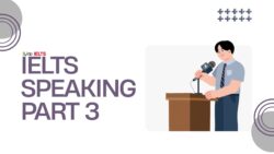 IELTS Speaking Part 3: Common Topics & Sample Questions