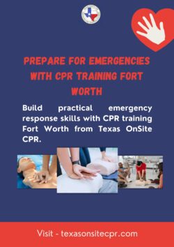 Prepare For Emergencies With CPR Training Fort Worth
