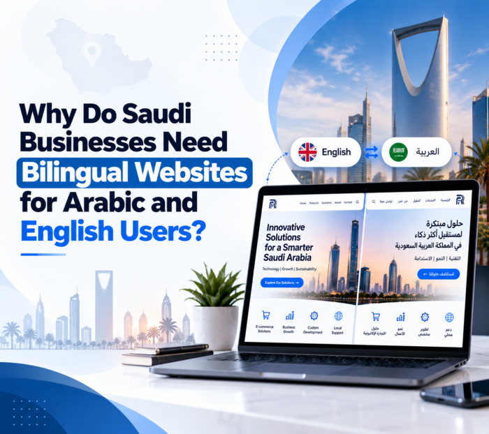 Why Do Saudi Businesses Need Bilingual Websites for Arabic and English Users?