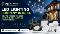 LED Lighting Company in India: How to Choose the Best LED Lighting Solutions for Your Needs