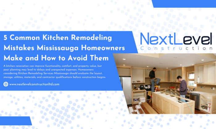 5 Common Kitchen Remodeling Mistakes Mississauga Homeowners Make and How to Avoid Them