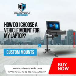 How Do I Choose a Vehicle Mount for My Laptop? | Custom Mounts