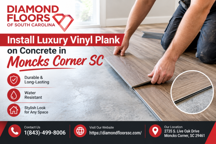 How to Install Luxury Vinyl Plank Flooring on Concrete in Moncks Corner, SC